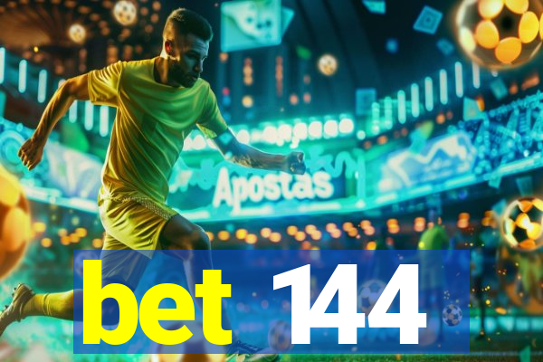 bet 144